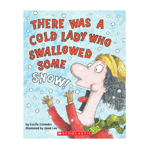 there was a cold lady who swallowed some snow
